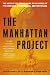 The Manhattan Project: The Birth of the Atomic Bomb in the Words of Its Creators, Eyewitnesses, and Historians