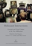 Holocaust intersections : genocide and visual culture at the new millenium
