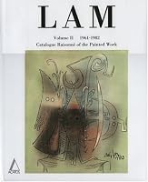 Wifredo Lam vol 2: Volume II  1961-1982  Catalogue Raisonne