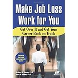 make job loss work for you get over it and get your career back on track