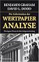 Wertpapieranalyse: Das Standardwerk des modernen Investierens: �berlegenes Wissen f�r Ihre Anlageentscheidung