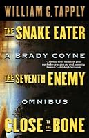 Snake Eater/Seventh Enemy/Close to the Bone: A Brady Coyne Omnibus