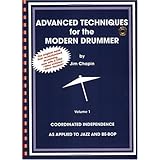 Advanced Techniques For The Modern Drummer: Coordinating Independence As Applied To Jazz And Be-bop With Cd (audio) (Vol. 1)