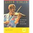 Latin Violin: How to Play Salsa, Charanga and Latin Jazz Violin'