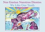 Nos Gustan Nuestros Dientes/ We Like Our Teeth (We Like to) (Spanish Edition)
