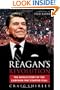 Reagan's Revolution: The Untold Story of the Campaign That Started It All