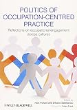 Politics of occupation-centred practice : reflections on occupational engagement across cultures