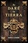 Te dare la tierra (Spanish Edition)
