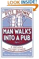 Man Walks Into A Pub: A Sociable History of Beer (Fully Updated Second Edition)