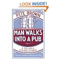 Man Walks Into A Pub: A Sociable History of Beer (Fully Updated Second Edition)