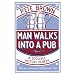 Man Walks Into A Pub