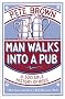 Man Walks Into A Pub: A Sociable History of Beer (Fully Updated Second Edition)