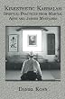Kinesthetic Kabbalah: Spiritual Practices from Martial Arts and Jewish Mysticism