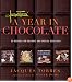 Jacques Torres' A Year in Chocolate: 80 Recipes for Holidays and Special Occasions