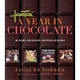 Jacques Torres' A Year in Chocolate: 80 Recipes for Holidays and Special Occasions