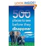 Frommer's 500 Places to See Before They Disappear