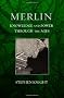 Merlin: Knowledge and Power Through the Ages