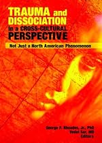 Trauma and Dissociation in a Cross-cultural Perspective: Not Just a North American Phenomenon