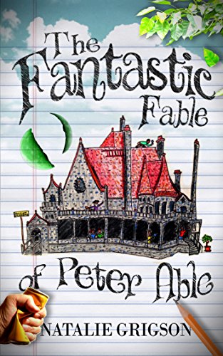 The Fantastic Fable of Peter Able, by Natalie Grigson