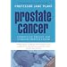 Prostate Cancer: Understand, Prevent and Overcome Prostrate Cancer