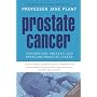Prostate Cancer: Understand, Prevent and Overcome Prostrate Cancer