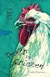 Death By Chicken: A Deeply Flawed Quest Novel