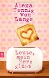 Leute, mein Herz gl&uuml;ht! - Alexa Hennig von Lange