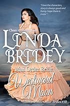 Mail Order Bride - Westward Moon: Historical Cowboy Romance (Montana Mail Order Brides Book 10)