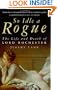 So Idle a Rogue: The Life and Death of Lord Rochester