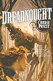 Dreadnought (The Clockwork Century)