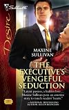 The Executive's Vengeful Seduction (Silhouette Desire)