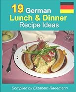19 German Lunch & Dinner Recipe Ideas (German Recipes)