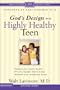 God's Design for the Highly Healthy Teen (Highly Healthy Series)