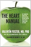  : The Heart Manual: My Scientific Advice for Eating Better, Feeling Better, and Living a Stress-Free Life Now