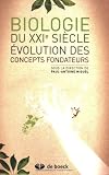 Biologie du XXIe si�cle : Evolution des concepts fondateurs