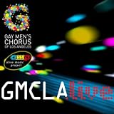 Gay Men's Chorus Of Los Angeles Gmclalive