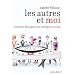 Les autres et moi. Comment d�velopper son intelligence sociale