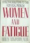 Women and Fatigue: Effective Solutions To This Very Real Problem