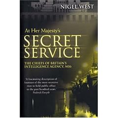 At Her Majesty's Secret Service: The Chiefs of Britain's Intelligence Agency, MI6