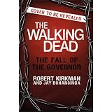 The Walking Dead: The Fall of the Governor (The Walking Dead Series) ~ Robert Kirkman