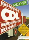 Barron's How to Prepare for the CDL: Commercial Driver's License Truck Driver's Test