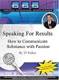 Review Media Training Worldwide  / Speaking for Results: How to Communicate Substance with Passion