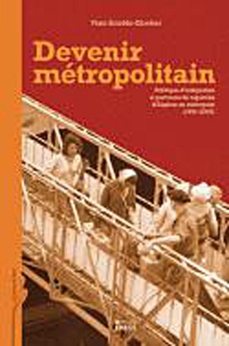 Devenir m�tropolitain : Politique d_int�gration et parcours de rapatri�s d_Alg�rie en m�tropole (1954-2005)