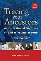 Tracing Your Ancestors in the National Archives: The Website and Beyond