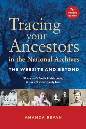 Tracing Your Ancestors in the National Archives: The Website and Beyond