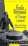 Émile Reynaud, et l'image s'anima (Collection Image par image pocket)