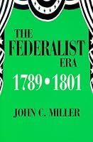 The Federalist Era 1789-1801