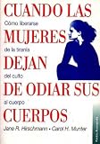 Cuando Las Mujeres Dejan de Odiar Sus