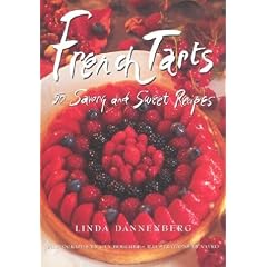 French Tarts: 50 Savoury and Sweet Recipes