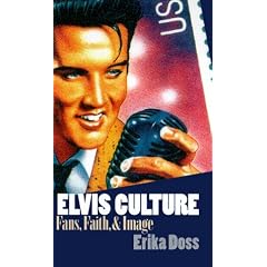 Elvis Culture: Fans, Faith, and Image